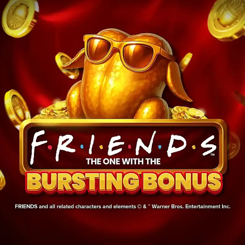 Friends Bursting Bonus